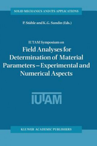 Kniha IUTAM Symposium on Field Analyses for Determination of Material Parameters - Experimental and Numerical Aspects P. St?hle