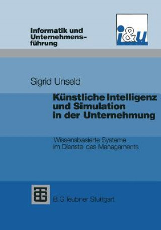 Книга Kunstliche Intelligenz Und Simulation in Der Unternehmung Sigrid D Unseld