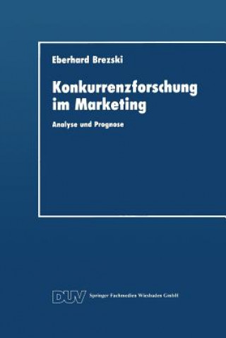 Könyv Konkurrenzforschung Im Marketing Eberhard Brezski