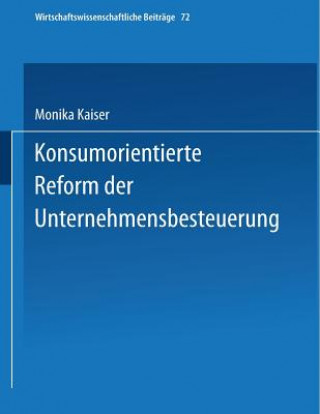 Knjiga Konsumorientierte Reform Der Unternehmensbesteuerung Monika Kaiser