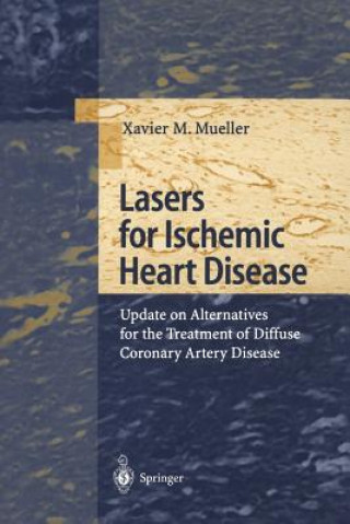 Kniha Lasers for Ischemic Heart Disease Xavier M. Mueller