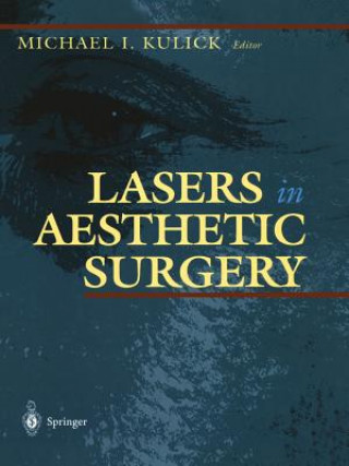 Kniha Lasers in Aesthetic Surgery Michael I. Kulick