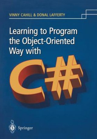 Książka Learning to Program the Object-Orientated Way with C# Donal Lafferty