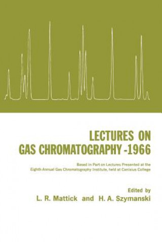 Könyv Lectures on Gas Chromatography 1966 H. A. Szymanski