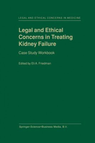 Könyv Legal and Ethical Concerns in Treating Kidney Failure E. A. Friedman