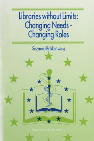 Kniha Libraries without Limits: Changing Needs - Changing Roles Suzanne Bakker