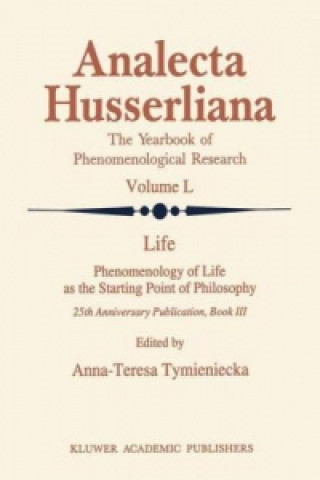 Livre Life Phenomenology of Life as the Starting Point of Philosophy Anna-Teresa Tymieniecka