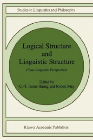 Kniha Logical Structure and Linguistic Structure C-T James Huang