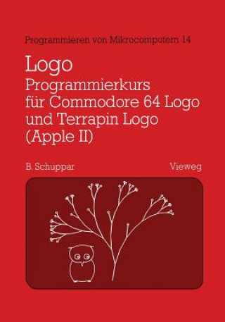 Könyv Logo-Programmierkurs F r Commodore 64 LOGO Und Terrapin LOGO (Apple II) Schuppar Berthold