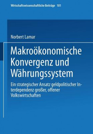 Livre Makro konomische Konvergenz Und W hrungssystem Norbert Lamar