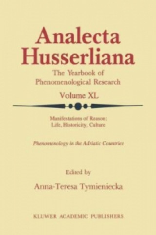 Kniha Manifestations of Reason: Life, Historicity, Culture Reason, Life, Culture Part II Anna-Teresa Tymieniecka