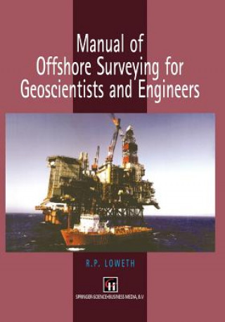 Kniha Manual of Offshore Surveying for Geoscientists and Engineers R.P. Loweth