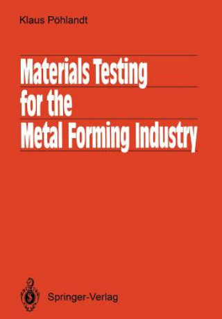 Könyv Materials Testing for the Metal Forming Industry K. Pohlandt