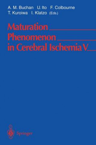 Libro Maturation Phenomenon in Cerebral Ischemia V A. M. Buchan