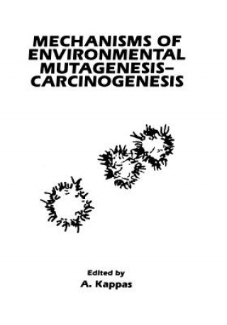 Książka Mechanisms of Environmental Mutagenesis-Carcinogenesis A. Kappas