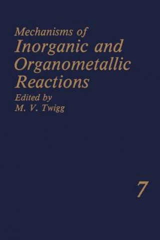 Kniha Mechanisms of Inorganic and Organometallic Reactions Volume 7 M. V. Twigg