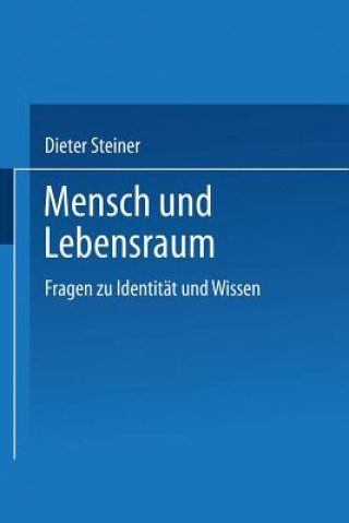 Kniha Mensch Und Lebensraum Dieter Steiner