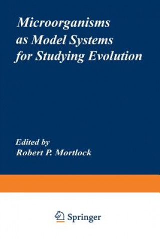 Carte Microorganisms as Model Systems for Studying Evolution Robert Mortlock