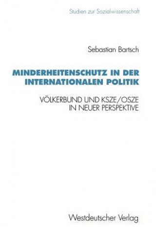 Książka Minderheitenschutz in Der Internationalen Politik Sebastian Bartsch