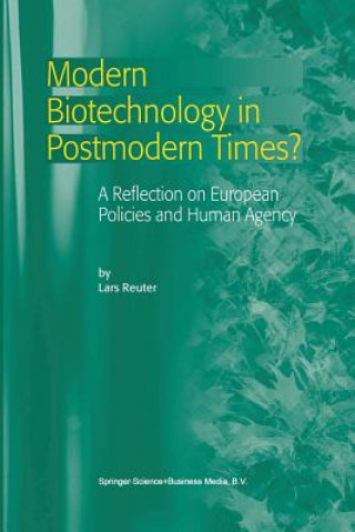 Kniha Modern Biotechnology in Postmodern Times? Reuter