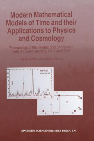 Könyv Modern Mathematical Models of Time and their Applications to Physics and Cosmology W. J. Cocke
