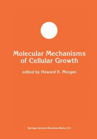 Kniha Molecular Mechanisms of Cellular Growth Howard E. Morgan