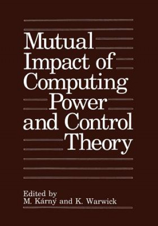 Könyv Mutual Impact of Computing Power and Control Theory M. Kárny