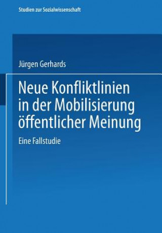 Kniha Neue Konfliktlinien in Der Mobilisierung OEffentlicher Meinung Jurgen Gerhards