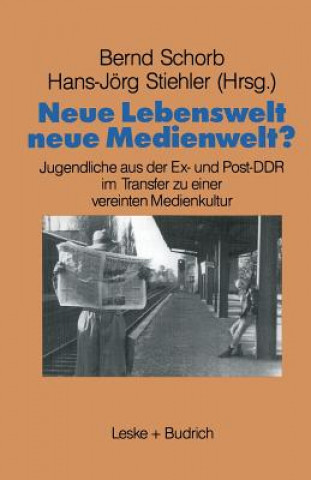 Knjiga Neue Lebenswelt--Neue Medienwelt? Hans-Jorg Stiehler