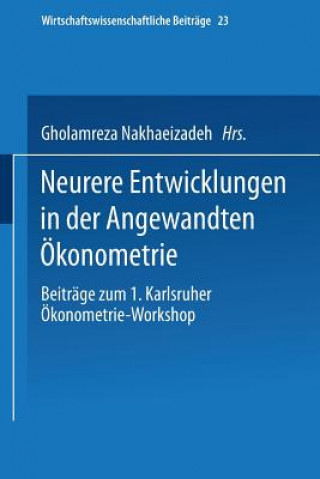 Könyv Neurere Entwicklungen in Der Angewandten  konometrie Gholamreza Nakhaeizadeh