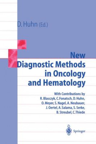 Livre New Diagnostic Methods in Oncology and Hematology Dieter Huhn