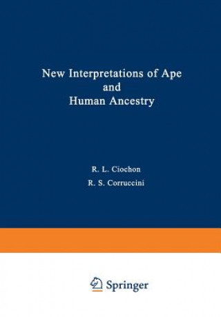 Carte New Interpretations of Ape and Human Ancestry Russell Ciochon