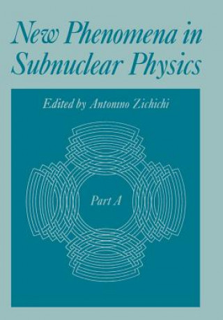 Kniha New Phenomena in Subnuclear Physics Antonino Zichichi