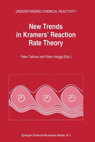 Carte New Trends in Kramers' Reaction Rate Theory Peter Hänggi