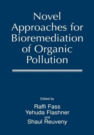 Kniha Novel Approaches for Bioremediation of Organic Pollution Raffi Fass