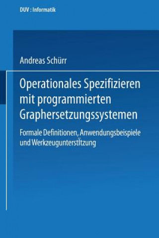 Kniha Operationales Spezifizieren Mit Programmierten Graphersetzungssystemen Andreas Schurr