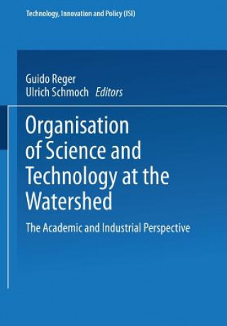 Kniha Organisation of Science and Technology at the Watershed Guido Reger