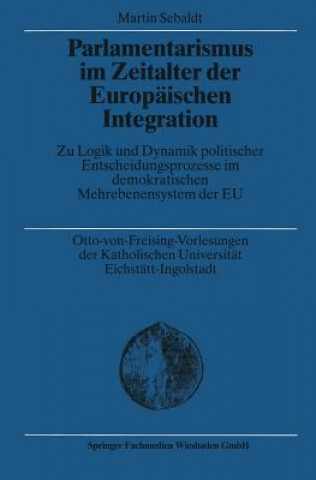 Książka Parlamentarismus Im Zeitalter Der Europ ischen Integration Martin Sebaldt