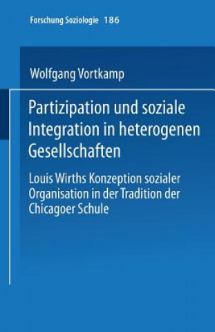 Kniha Partizipation Und Soziale Integration in Heterogenen Gesellschaften Wolfgang Vortkamp