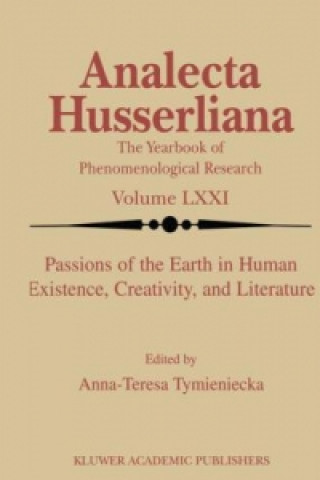 Libro Passions of the Earth in Human Existence, Creativity, and Literature Anna-Teresa Tymieniecka