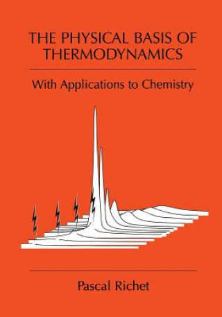 Книга Physical Basis of Thermodynamics Pascal Richet