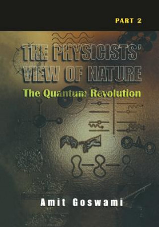 Kniha Physicists' View of Nature Part 2 Amit Goswami