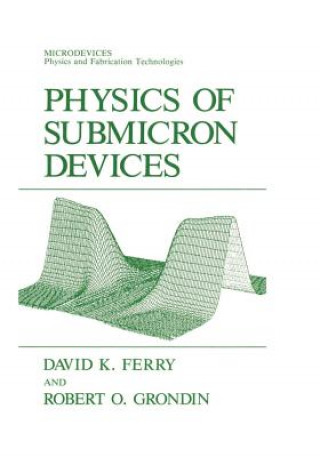 Kniha Physics of Submicron Devices Robert O. Grondin