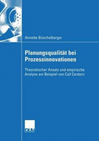 Книга Planungsqualit t Bei Prozessinnovationen Annette Buschelberger