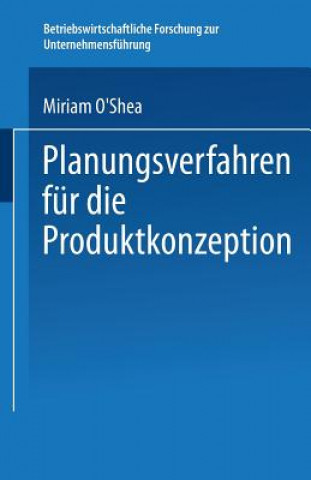 Kniha Planungsverfahren Fur Die Produktkonzeption Miriam Oshea