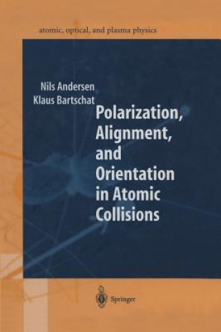 Könyv Polarization, Alignment, and Orientation in Atomic Collisions Klaus Bartschat