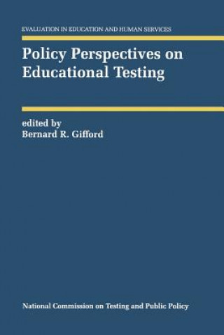 Carte Policy Perspectives on Educational Testing Bernard R. Gifford