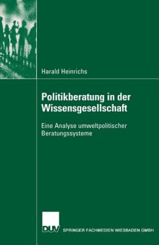 Książka Politikberatung in Der Wissensgesellschaft Harald Heinrichs