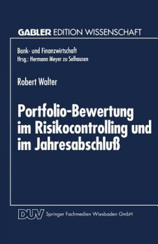 Książka Portfolio-Bewertung Im Risikocontrolling Und Im Jahresabschluss Robert Walter