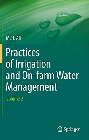 Kniha Practices of Irrigation & On-farm Water Management: Volume 2 M. H. Ali